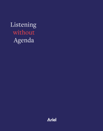 Listening without Agenda